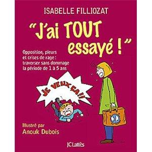 "J'ai tout essayé !" d'Isabelle Filliozat "J'ai tout essayé !" d'Isabelle Filliozat