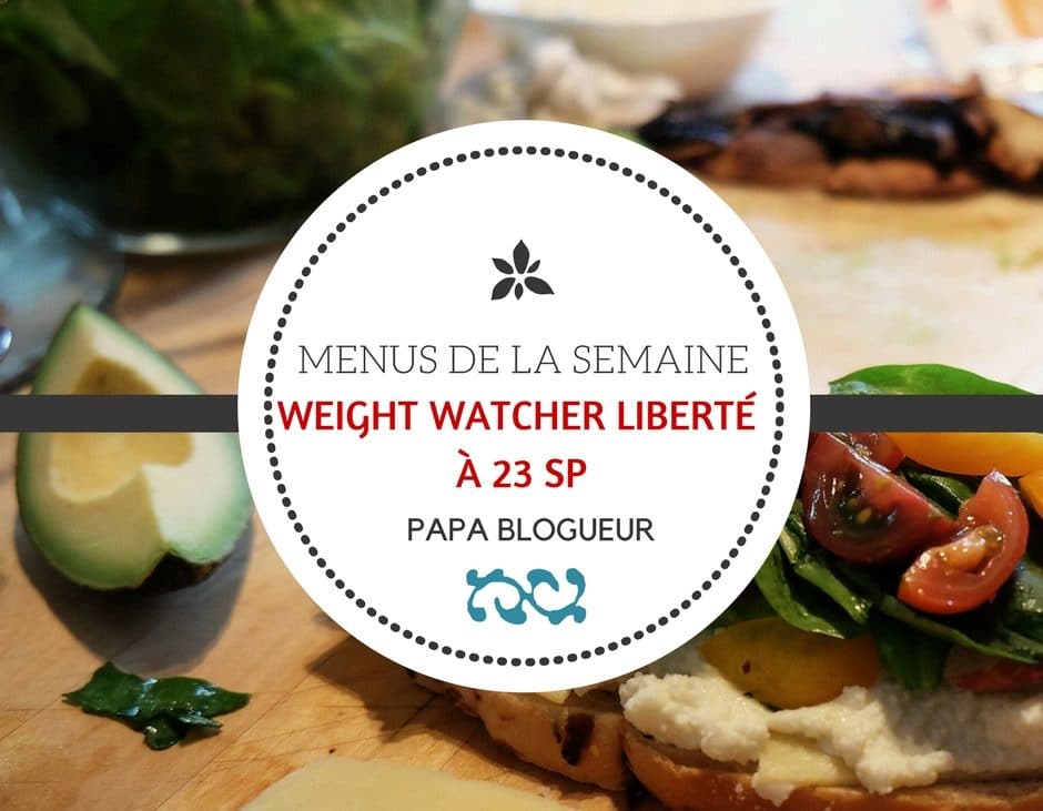 Menu de la semaine 23 Smart Points Weight Watchers Liberté