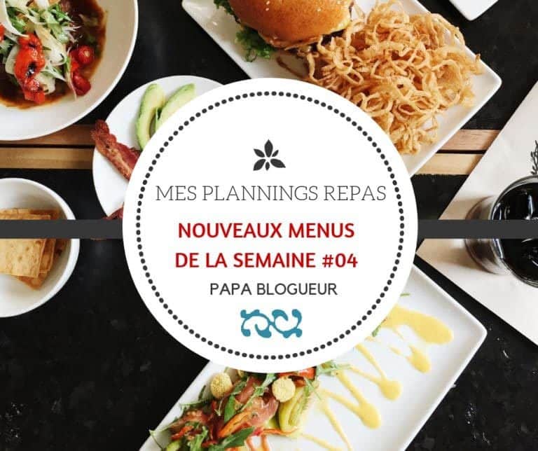 Nouveaux Menus de la semaine #04