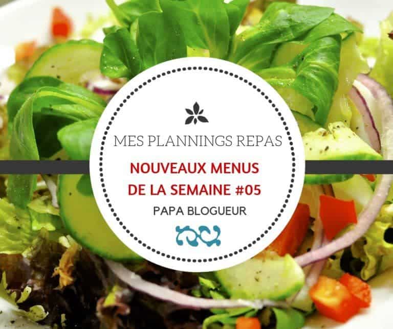 Nouveaux Menus de la semaine #05