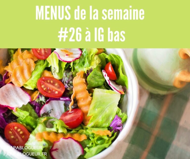 Menus de la semaine #26 focus IG bas !