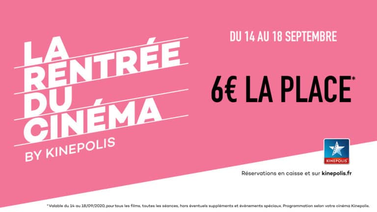 LA « RENTRÉE DU CINÉMA » BY KINEPOLIS DU 14 AU 18 SEPTEMBRE TOUS LES FILMS À L’AFFICHE À 6€*