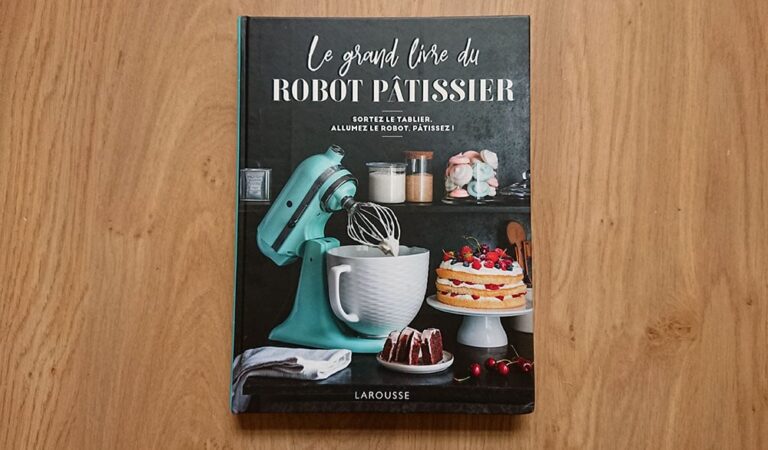 Le grand livre du ROBOT PATISSIER aux éditions Larousse